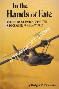 In the Hands of Fate - The Story of Patrol Wing Ten, 8 December 1941 - 11 May 1942 by MESSIMER, Dwight R.